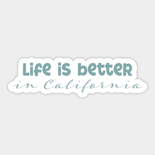 Life is Better In California Sticker